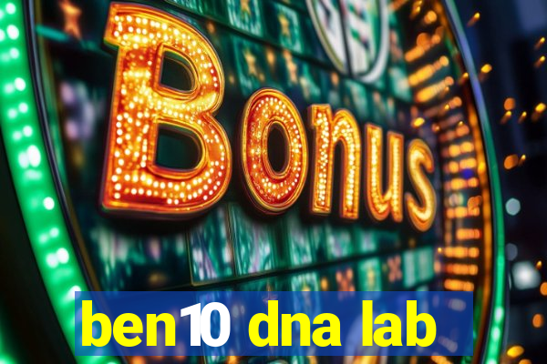 ben10 dna lab